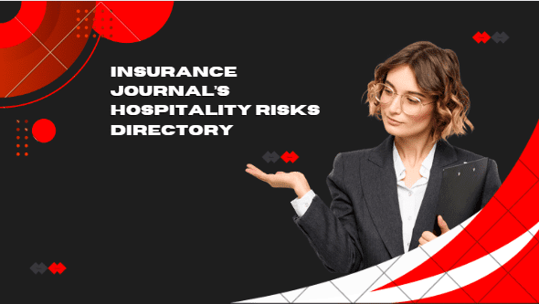 Insurance Journals Hospitality Risks Directory