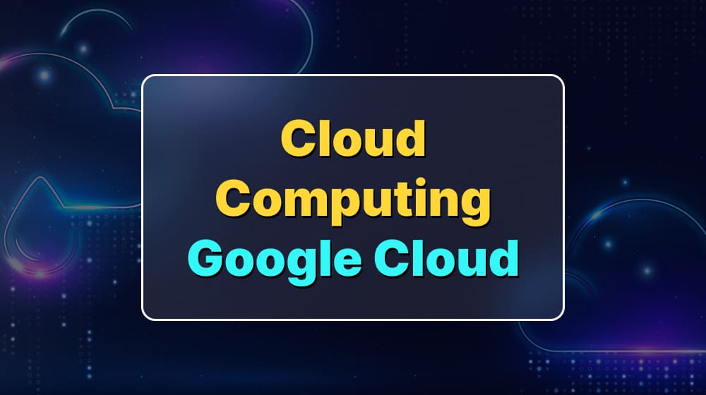 Cloud Computing Google Cloud